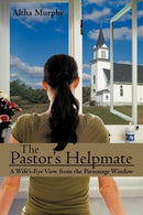 The Pastor's Helpmate : A Wife's-Eye View from the Parsonage Window-9781440144172