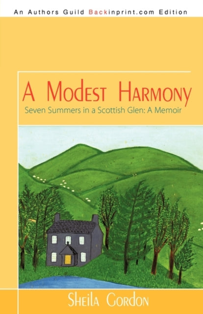 A Modest Harmony Seven Summers in a Scottish Glen : A Memoir-9781440181382