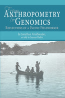 From Anthropometry to Genomics : Reflections of a Pacific Fieldworker-9781440182884