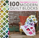 100 Modern Quilt Blocks : Tula Pink's City Sampler-9781440232145