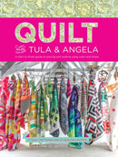 Quilt with Tula and Angela : A Start-to-Finish Guide to Piecing and Quilting using Color and Shape-9781440245459