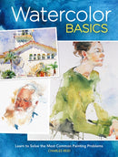 Watercolor Basics : Learn to Solve the Most Common Painting Problems burst: North Light Classic Editions 10th Anniversary-9781440301315