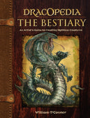 Dracopedia - The Bestiary : An Artist's Guide to Creating Mythical Creatures-9781440325243