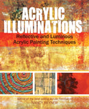 Acrylic Illuminations : Reflective and Luminous Acrylic Painting Techniques-9781440327032