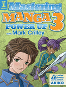 Mastering Manga 3 : Power Up with Mark Crilley-9781440340932