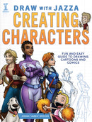 Draw With Jazza - Creating Characters : Fun and Easy Guide to Drawing Cartoons and Comics-9781440344947