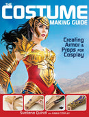 The Costume Making Guide : Creating Armor & Props for Cosplay-9781440345166