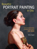 Beautiful Portrait Painting in Oils : Keys to Mastering Diverse Skin Tones and More-9781440349775