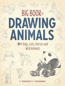 Big Book of Drawing Animals : 90+ Dogs, Cats, Horses and Wild Animals-9781440350719