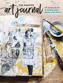 The Painted Art Journal : 24 Projects for Creating Your Visual Narrative-9781440351785