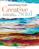 Awakening Your Creative Soul : A 52-Week Journey to Artistic Discovery-9781440353079