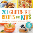 201 Gluten-Free Recipes for Kids : Chicken Nuggets! Pizza! Birthday Cake! All Your Kids' Favorites - All Gluten-Free!-9781440570834