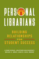 Personal Librarians : Building Relationships for Student Success-9781440858246