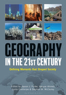 Geography in the 21st Century : Defining Moments that Shaped Society [2 volumes]-9781440873249
