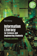 Information Literacy for Science and Engineering Students : Concepts and Skills-9781440878763
