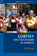 LGBTQ+ and Healthcare in America-9781440880315