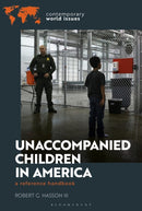 Unaccompanied Children in America : A Reference Handbook-9781440880766