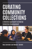 Curating Community Collections : A Holistic Approach to Diverse Collection Development-9781440880988