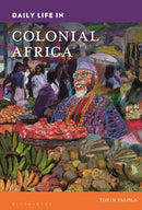 Daily Life in Colonial Africa-9781440881169