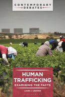 Human Trafficking : Examining the Facts-9781440881206