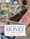 Daily Life of Money in History