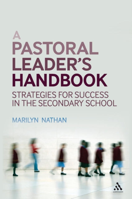 A Pastoral Leader's Handbook : Strategies for Success in the Secondary School-9781441102560