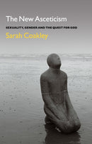 The New Asceticism : Sexuality, Gender and the Quest for God-9781441103222
