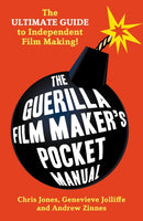 The Guerilla Film Makers Pocketbook : The Ultimate Guide to Digital Film Making-9781441180780