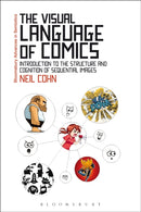 The Visual Language of Comics : Introduction to the Structure and Cognition of Sequential Images.-9781441181459