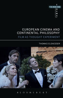 European Cinema and Continental Philosophy : Film As Thought Experiment-9781441182210