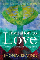 Invitation to Love 20th Anniversary Edition : The Way of Christian Contemplation-9781441187574