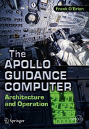 The Apollo Guidance Computer : Architecture and Operation-9781441908766