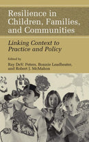 Resilience in Children, Families, and Communities : Linking Context to Practice and Policy-9781441934635