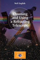 Choosing and Using a Refracting Telescope-9781441964021