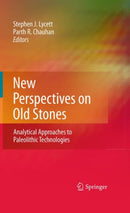 New Perspectives on Old Stones : Analytical Approaches to Paleolithic Technologies-9781441968609