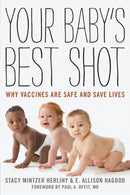 Your Baby's Best Shot : Why Vaccines Are Safe and Save Lives-9781442215795