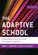 The Adaptive School : A Sourcebook for Developing Collaborative Groups-9781442223639