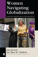 Women Navigating Globalization : Feminist Approaches to Development-9781442225770