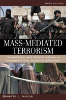 Mass-Mediated Terrorism : Mainstream and Digital Media in Terrorism and Counterterrorism-9781442247611