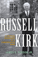 Russell Kirk : A Critical Biography of a Conservative Mind-9781442251854