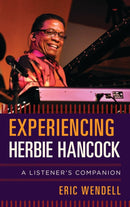 Experiencing Herbie Hancock : A Listener's Companion-9781442258372