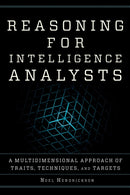 Reasoning for Intelligence Analysts : A Multidimensional Approach of Traits, Techniques, and Targets-9781442272316