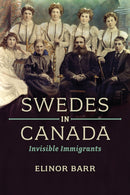 Swedes in Canada : Invisible Immigrants-9781442613744
