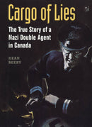 Cargo of Lies : The True Story of a Nazi Double Agent in Canada-9781442623675