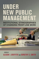 Under New Public Management : Institutional Ethnographies of Changing Front-Line Work-9781442626560