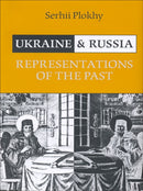 Ukraine and Russia : Representations of the Past-9781442628458