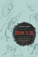 Drawn to See : Drawing As an Ethnographic Method-9781442636651