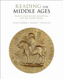 Reading the Middle Ages : Sources from Europe, Byzantium, and the Islamic World, Third Edition-9781442636736