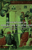 Adventure In American Education - Exploring The Curriculum Volume Ii (1942)-9781443727389