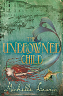 The Undrowned Child-9781444000047
